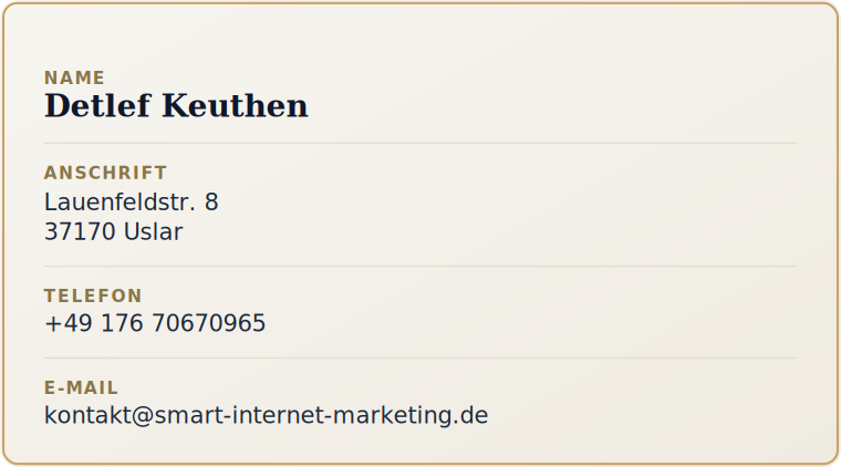 Detlef Keuthen, Lauenfeldstr. 8, 37170 Uslar, Telefon: +49 176 70670965, E-Mail: kontakt@smart-internet-marketing.de